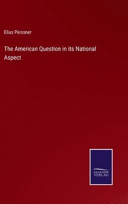 bokomslag American Question in its National Aspect