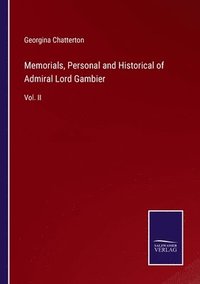 bokomslag Memorials, Personal and Historical of Admiral Lord Gambier