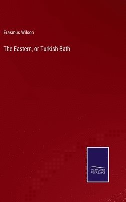 Eastern, or Turkish Bath
