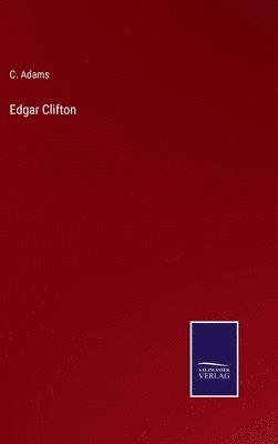 C Adams - Edgar Clifton, Inbunden
