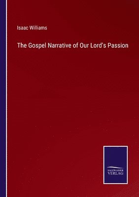 bokomslag Gospel Narrative of Our Lord's Passion