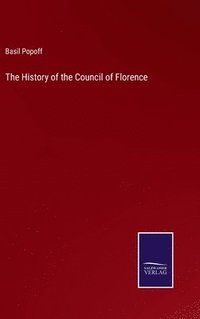 bokomslag The History of the Council of Florence