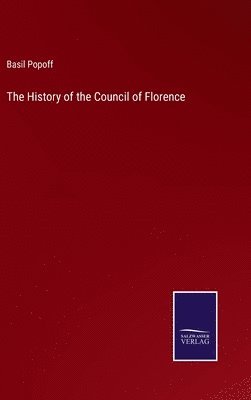 bokomslag The History of the Council of Florence