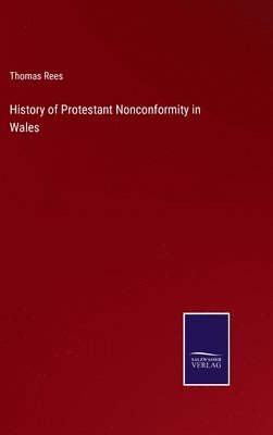 bokomslag History of Protestant Nonconformity in Wales