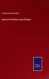 bokomslag Hymns for Mothers and Children