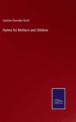 bokomslag Hymns for Mothers and Children