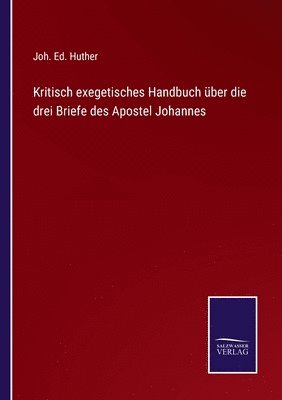 bokomslag Kritisch exegetisches Handbuch ber die drei Briefe des Apostel Johannes