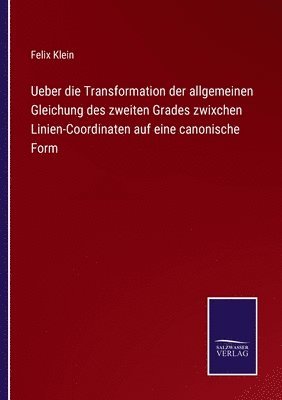 bokomslag Ueber die Transformation der allgemeinen Gleichung des zweiten Grades zwixchen Linien-Coordinaten auf eine canonische Form