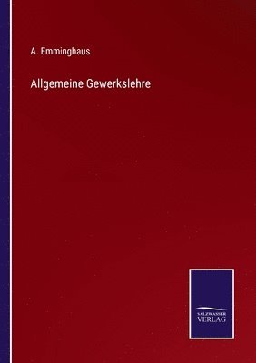 A Emminghaus, A. Emminghaus - Allgemeine Gewerkslehre, Häftad