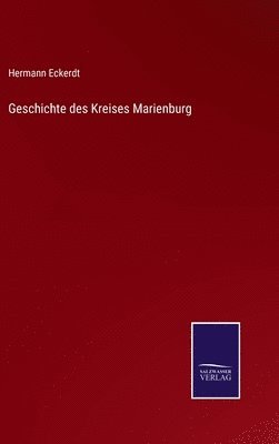 bokomslag Geschichte des Kreises Marienburg