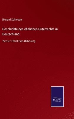 Geschichte des ehelichen Gterrechts in Deutschland 1