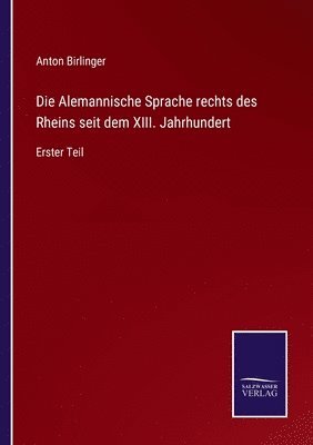 Die Alemannische Sprache rechts des Rheins seit dem XIII. Jahrhundert 1