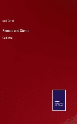 Karl Gerok - Blumen und Sterne, Inbunden