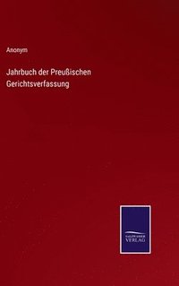 bokomslag Jahrbuch der Preuischen Gerichtsverfassung