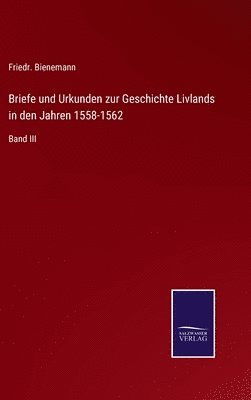 bokomslag Briefe und Urkunden zur Geschichte Livlands in den Jahren 1558-1562