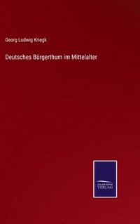 bokomslag Deutsches Brgerthum im Mittelalter
