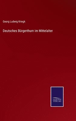 bokomslag Deutsches Brgerthum im Mittelalter