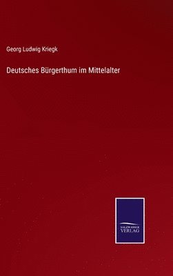 bokomslag Deutsches Bürgerthum im Mittelalter