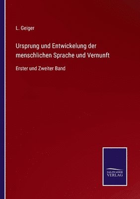 Ursprung und Entwickelung der menschlichen Sprache und Vernunft 1