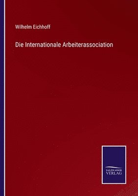 bokomslag Die Internationale Arbeiterassociation