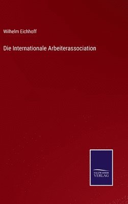 bokomslag Die Internationale Arbeiterassociation