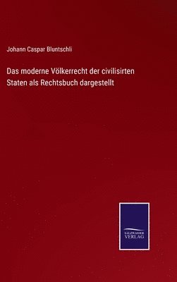 bokomslag moderne Völkerrecht der civilisirten Staten als Rechtsbuch dargestellt