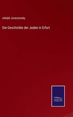 Adolph Jaraczewsky - Geschichte der Juden in Erfurt, Inbunden