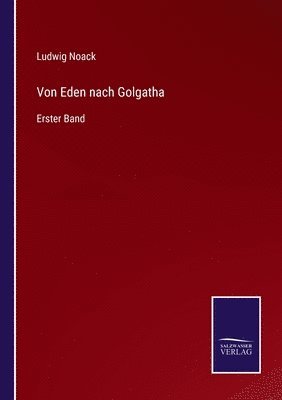 Von Eden nach Golgatha