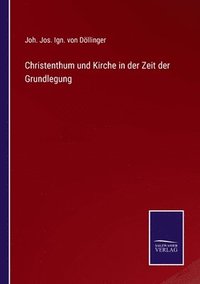 bokomslag Christenthum und Kirche in der Zeit der Grundlegung