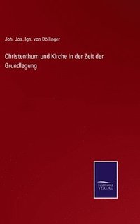 bokomslag Christenthum und Kirche in der Zeit der Grundlegung