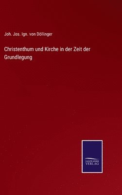 bokomslag Christenthum und Kirche in der Zeit der Grundlegung