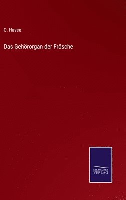 C Hasse - Gehörorgan der Frösche, Inbunden