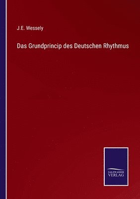J E Wessely, J. E. Wessely, J.E. Wessely - Grundprincip des Deutschen Rhythmus, Häftad
