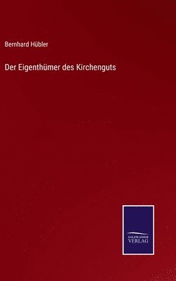 bokomslag Der Eigenthmer des Kirchenguts