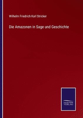 bokomslag Die Amazonen in Sage und Geschichte