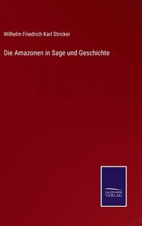 bokomslag Die Amazonen in Sage und Geschichte