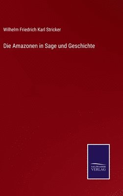 bokomslag Die Amazonen in Sage und Geschichte