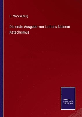 bokomslag Die erste Ausgabe von Luther's kleinem Katechismus