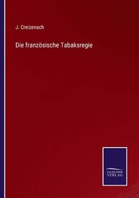 bokomslag Die franzsische Tabaksregie