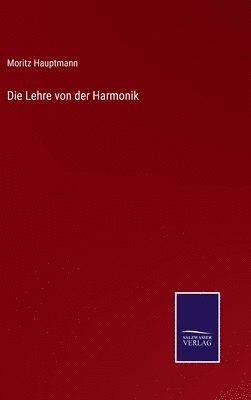 Moritz Hauptmann - Lehre von der Harmonik, Inbunden