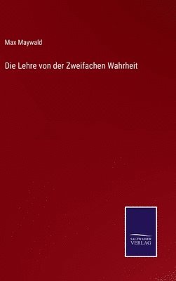 bokomslag Die Lehre von der Zweifachen Wahrheit