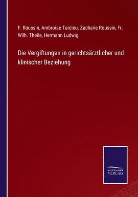 bokomslag Die Vergiftungen in gerichtsrztlicher und klinischer Beziehung