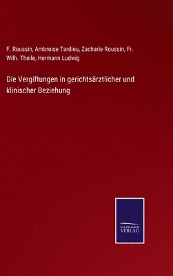 Die Vergiftungen in gerichtsrztlicher und klinischer Beziehung 1