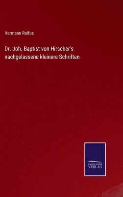 bokomslag Dr. Joh. Baptist von Hirscher's nachgelassene kleinere Schriften