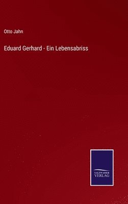 bokomslag Eduard Gerhard - Ein Lebensabriss