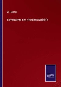 bokomslag Formenlehre des Attischen Dialekt's