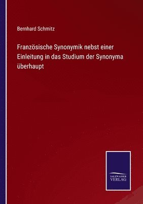 Franzsische Synonymik nebst einer Einleitung in das Studium der Synonyma berhaupt 1