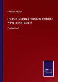 bokomslag Friedrich Rckert's gesammelte Poetische Werke in zwlf Bnden