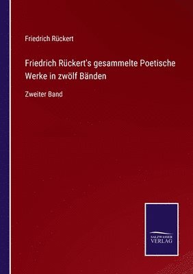 bokomslag Friedrich Rückert's gesammelte Poetische Werke in zwölf Bänden