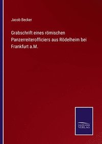 bokomslag Grabschrift eines rmischen Panzerreiterofficiers aus Rdelheim bei Frankfurt a.M.
